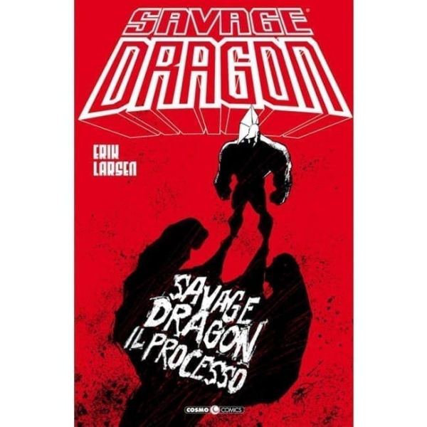 SAVAGE DRAGON INEDITI VOL. 32 IL PROCESSO COSMO COMICS – SAVAGE DRAGON 32