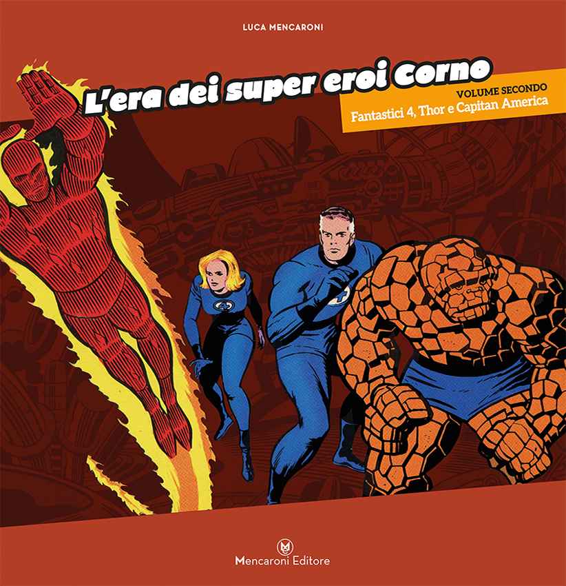 L’ERA DEI SUPER EROI CORNO VOLUME 2 FANTASTICI 4, THOR, CAPITAN AMERICA