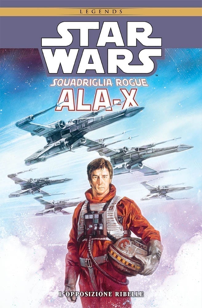 STAR WARS LEGENDS: ALA-X SQUADRIGLIA ROGUE L’OPPOSIZIONE RIBELLE 100% PANINI COMICS