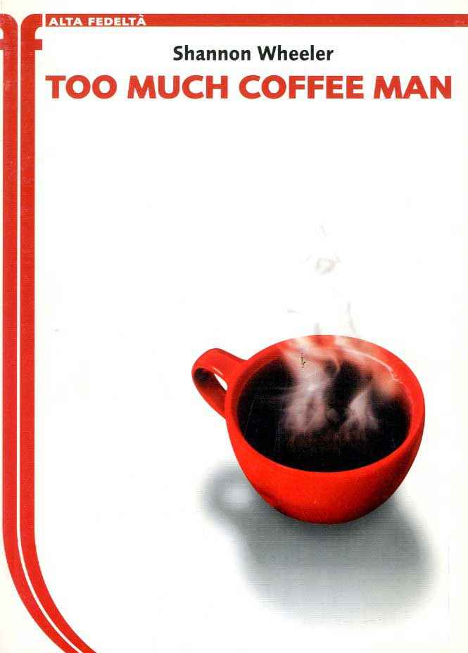TOO MUCH COFFEE MAN AMUSING MUSING