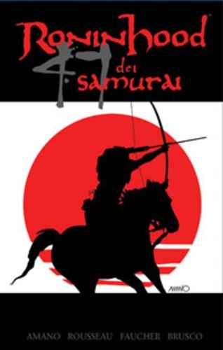 RONIN HOOD DEI 47 SAMURAI