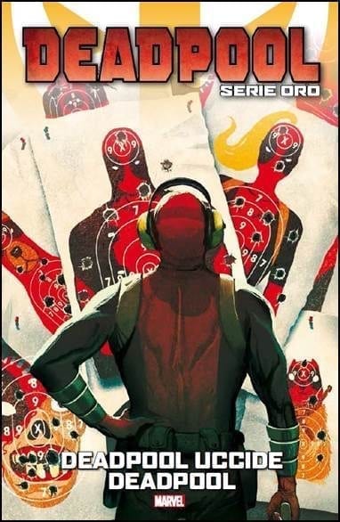 DEADPOOL SERIE ORO 7 DEADPOOL UCCIDE DEADPOOL