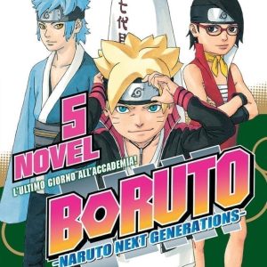 BORUTO – NARUTO NEXT GENERATIONS (ROMANZO) 5 L’ULTIMO GIORNO ALL’ACCADEMIA!
