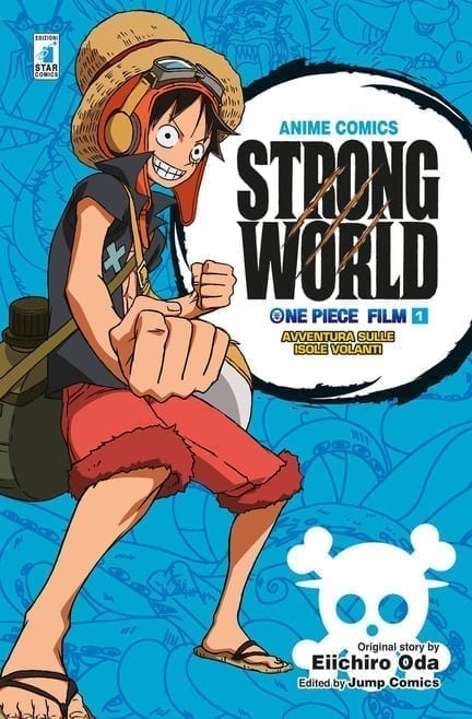 ONE PIECE STRONG WORLD: IL FILM – AVVENTURA SULLE ISOLE VOLANTI – ANIME COMICS 1 DI 2