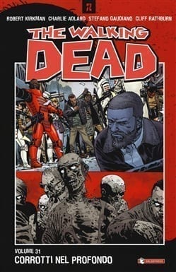 THE WALKING DEAD 31 CORROTTI NEL PROFONDO