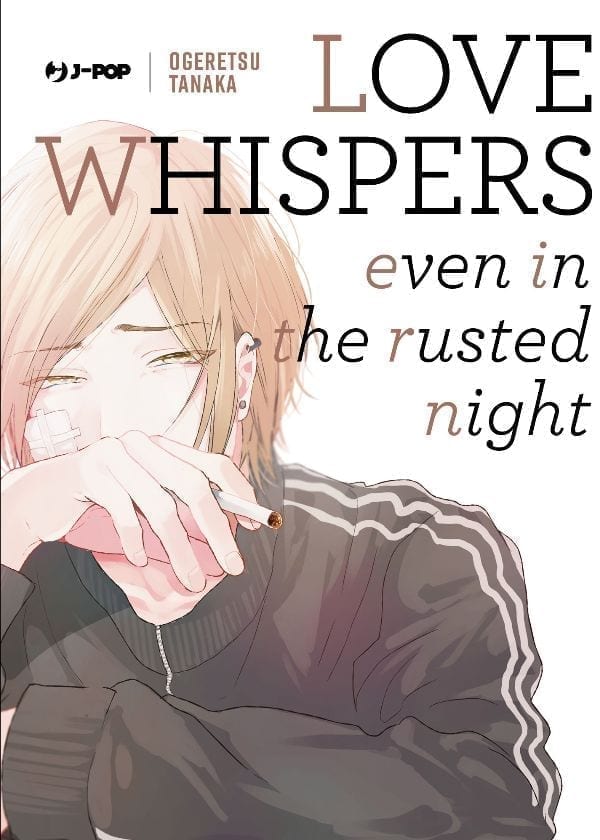 LOVE WHISPERS, EVEN IN THE RUSTED NIGHT VOLUME UNICO