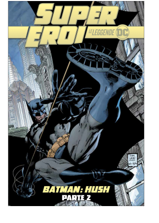 SUPER EROI LE LEGGENDE DC 2 BATMAN: HUSH 2