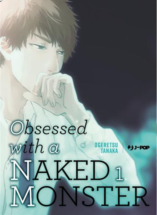 OBSESSED WITH A NAKED MONSTER 1