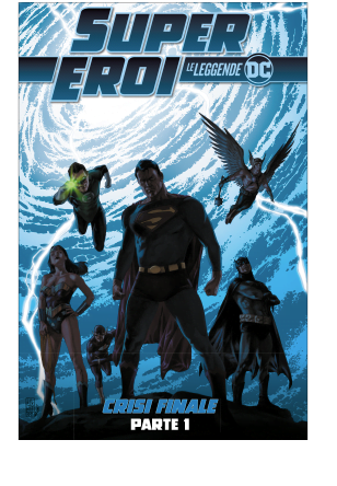 SUPER EROI LE LEGGENDE DC 13 CRISI FINALE PARTE 1