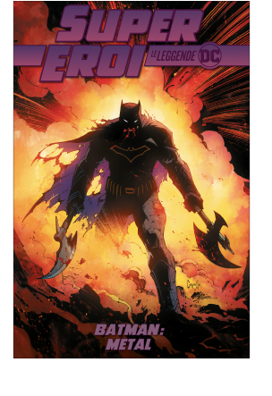 SUPER EROI LE LEGGENDE DC 16 BATMAN DARK KNIGHT: METAL