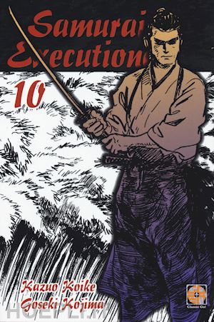 SAMURAI EXECUTIONER 10 DI 14 PRIMA RISTAMPA DANSEI COLLECTION 40