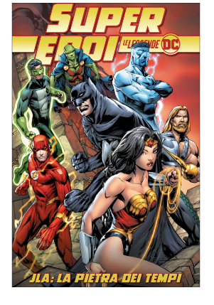 SUPER EROI LE LEGGENDE DC 20 JLA: LA PIETRA DEI TEMPI