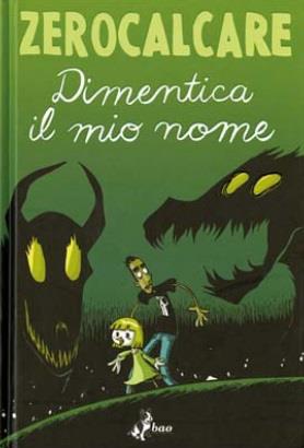 DIMENTICA IL MIO NOME – ZEROCALCARE