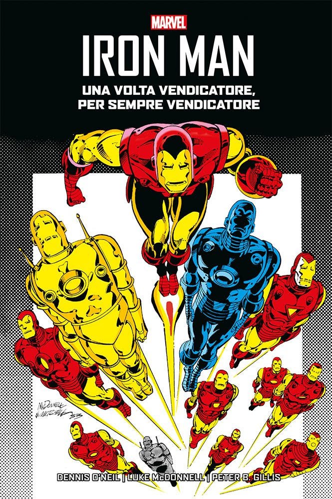 IRON MAN DI DENNIS O’NEIL VOL 2 UNA VOLTA VENDICATORE… MARVEL GEEKS