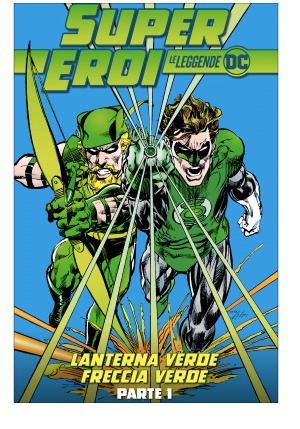 SUPER EROI LE LEGGENDE DC 17 LANTERNA VERDE / FRECCIA VERDE PARTE 1